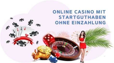 online casino startguthaben|casino online spielen mit startguthaben.